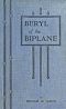 [Gutenberg 58770] • Beryl of the Biplane: Being the Romance of an Air-Woman of To-Day